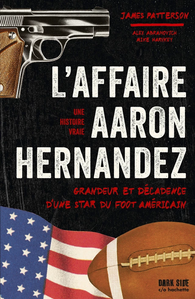 L'affaire Aaron Hernandez - James Patterson - Dark Side